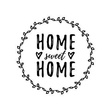Home sweet home. Typography cozy design for print to poster, t shirt, banner, card, textile. Calligraphic quote Vector illustration. Black text on white background. Floral round frame