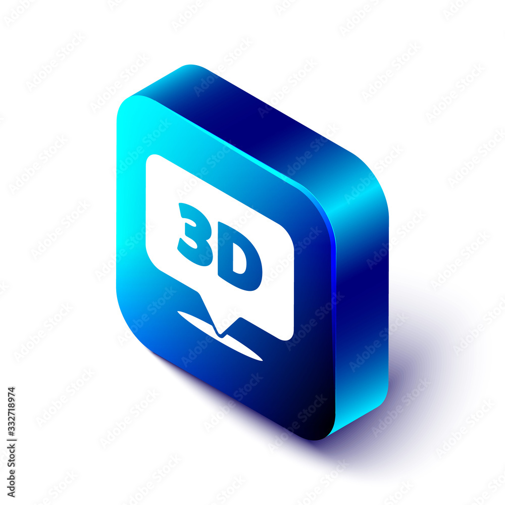 Isometric Speech bubble with text 3D icon isolated on white background. Blue square button. Vector I