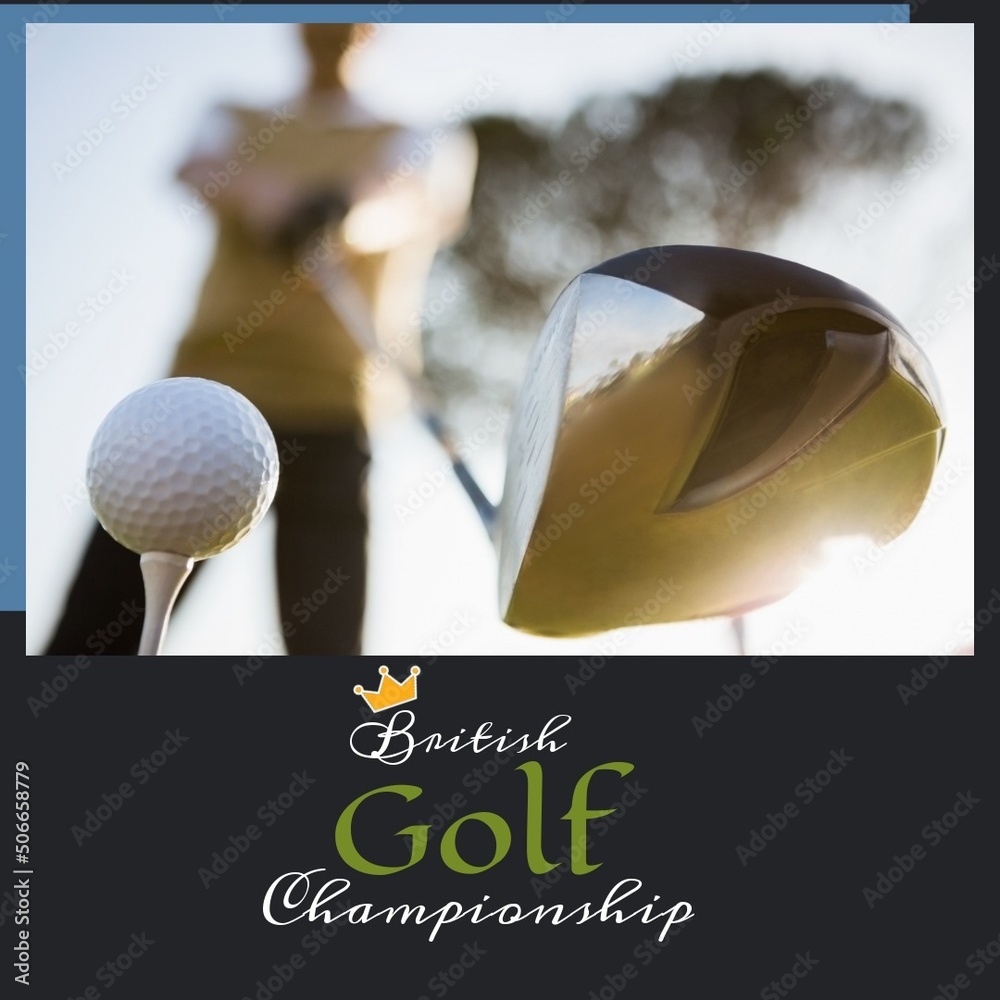 英国高尔夫锦标赛文本和男子用高尔夫球杆击球的低角度视图的合成